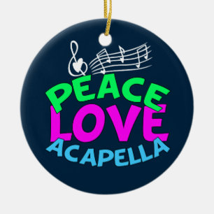 Peace Love Acapella Keramisch Ornament