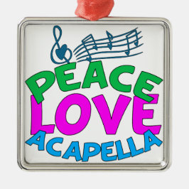 Peace Love Acapella Metalen Ornament
