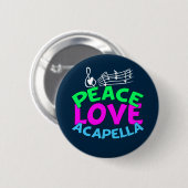 Peace Love Acapella Ronde Button 5,7 Cm (Voorkant /achterkant)