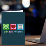 Peace Love Accounting Feestdagen Kaart<br><div class="desc">Een schattig kerstcadeau voor accountants met een vredes-,  hart- en rekenmachine. Peace Love Accounting cadeau voor een CPA.</div>