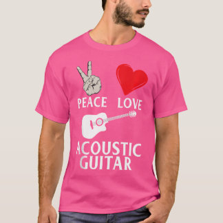 Peace Love Acoustic Guitar Instrument Acoustic Gui T-shirt