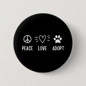 Peace Love Adopt Ronde Button 5,7 Cm (Voorkant)