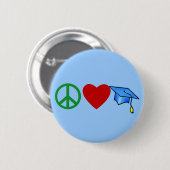 Peace Love Afstuderen T shirten en Afstudeerder Gi Ronde Button 5,7 Cm (Voorkant /achterkant)