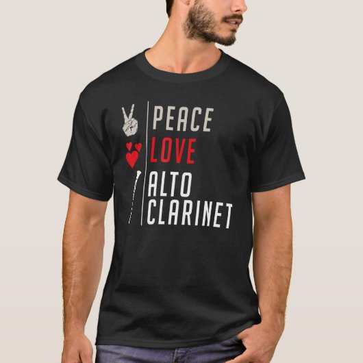 Peace Love Alto Clarinet Musical Instrument Clarin T-shirt (Voorkant)