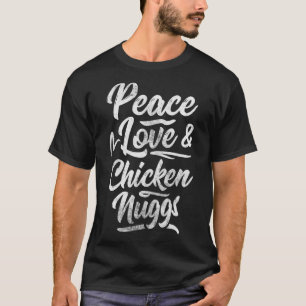  'Peace Love amp Chicken Nuggs' T-shirt