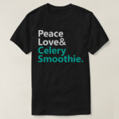 Peace Love ampampamp Celery Smoothie Text Base Des T-shirt (Design voorkant)