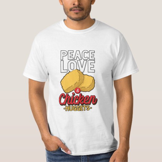 Peace Love and Chicken Nuggets Fried Chicken Lover T-shirt (Voorkant)