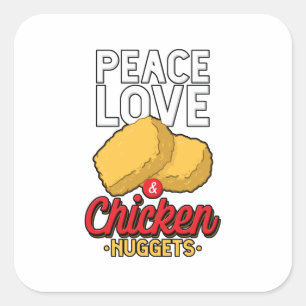 Peace Love and Chicken Nuggets Fried Chicken Lover Vierkante Sticker