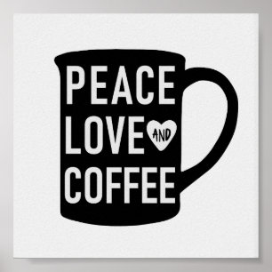 Peace Love and Coffee Citaat voor zwarte en witt Poster