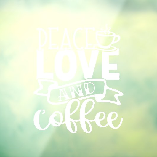 Peace Love and Coffee Shop Decor Raamsticker (Vel 3)