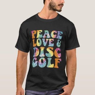 Peace Love and Disk Golf Printed Tie Dye T-shirt