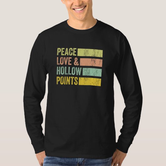 Peace Love and Hollow Points Bullet vreedzame T-shirt (Voorkant)