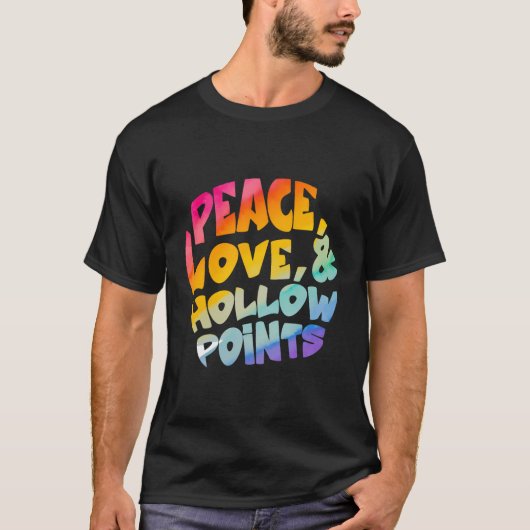 Peace Love and Hollow points T-shirt (Voorkant)