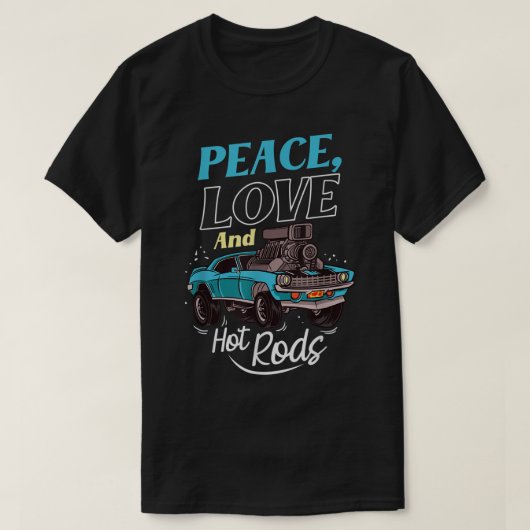 Peace Love and Hot Rods Custom Wheels Cars Hot Rod T-shirt (Design voorkant)