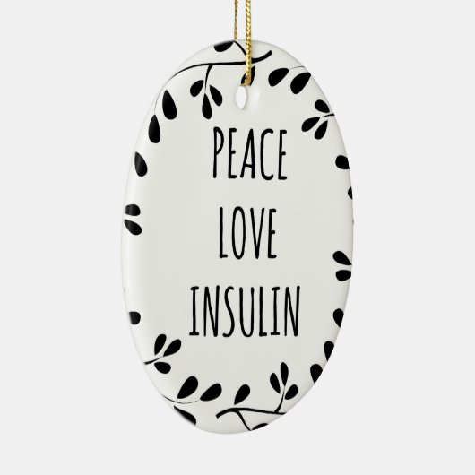 Peace Love and Insulin Keramisch Ornament (Rechts)