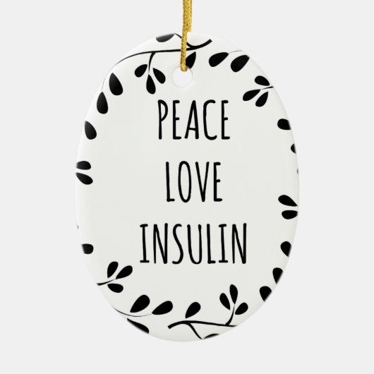 Peace Love and Insulin Keramisch Ornament (Voorkant)