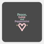Peace, Love and Peppermint Vierkante Sticker (Voorkant)
