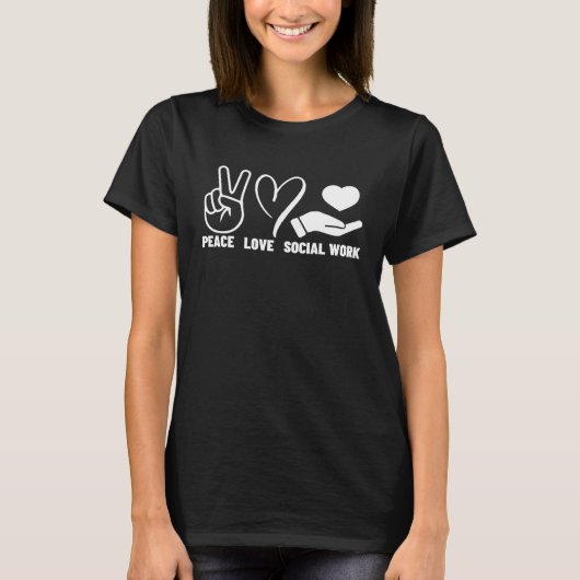 Peace Love and Social Work Proud Social Worker T-shirt (Voorkant)