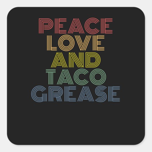 Peace Love and Taco Grease Vierkante Sticker (Voorkant)