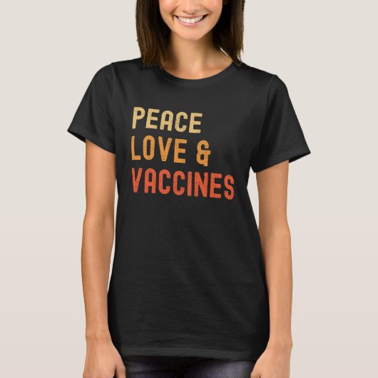 Peace Love And Vaccine I'm Vaccinated 2021 T-shirt (Voorkant)