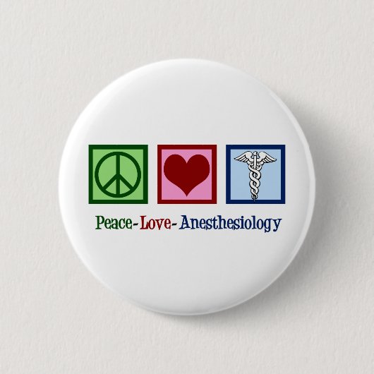 Peace Love Anesthesiology Ronde Button 5,7 Cm (Voorkant)