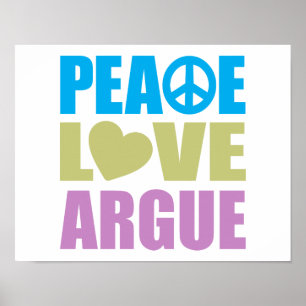 Peace Love Argue Poster
