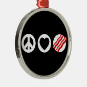 Peace Love Bacon Metalen Ornament (Rechts)