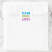 Peace Love Bacon Ronde Sticker (Tas)