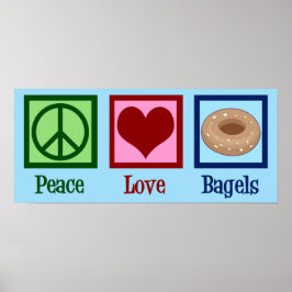 Peace Love Bagels Poster