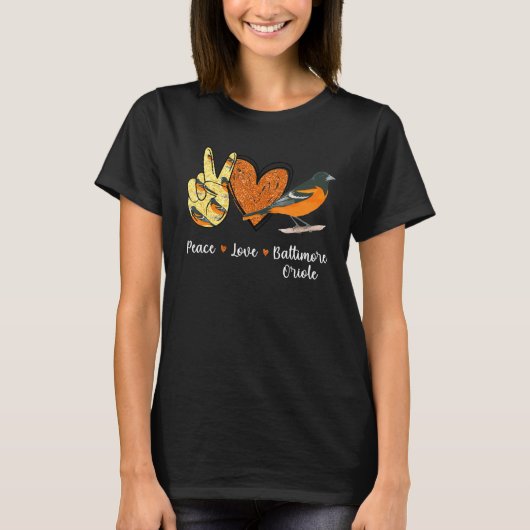 Peace Love Baltimore Oriole Bird T-shirt (Voorkant)
