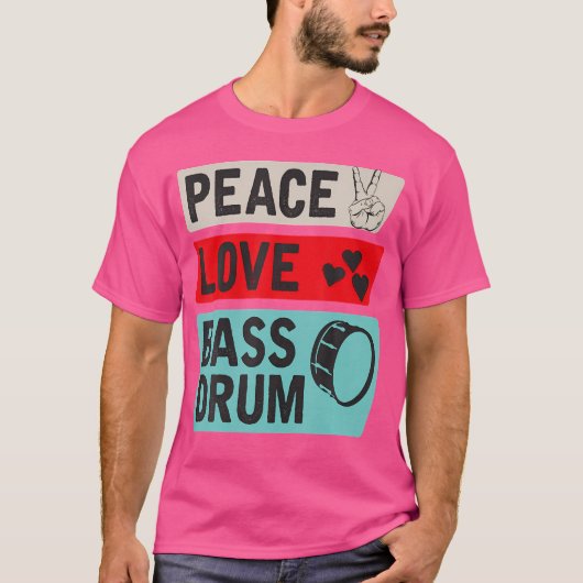 Peace Love Bass Drum Player T-shirt (Voorkant)
