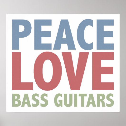 Peace Love Bass Guiters Poster (Voorkant)