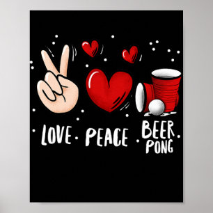 Peace Love Beer Pong Beer Pong Drink Game Fun Poster