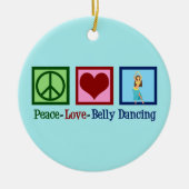 Peace Love Belly Dancing Keramisch Ornament (Voorkant)