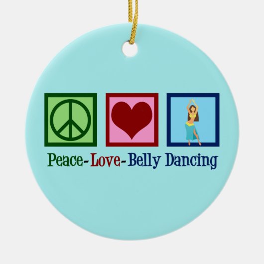 Peace Love Belly Dancing Keramisch Ornament (Voorkant)