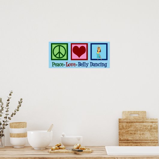 Peace Love Belly Dancing Poster (Keuken)