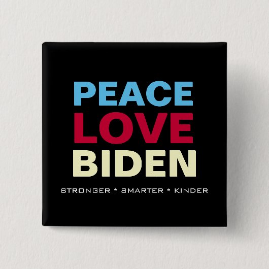 PEACE LOVE BIDEN Stronger Smarter Kinder Square Vierkante Button 5,1 Cm (Voorkant)