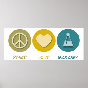 Peace Love Biology Poster