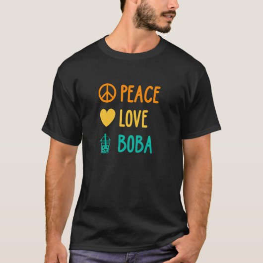 Peace Love Boba Graphic Tea  Tea Drinker Bubble Te T-shirt (Voorkant)
