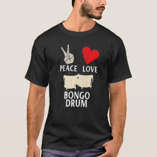 Peace Love Bongo Drum Music Instrument Percussie T-shirt