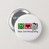 Peace Love Borstvoeding Ronde Button 5,7 Cm (Voorkant /achterkant)