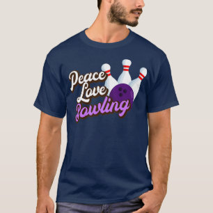 Peace Love Bowling 2 T-shirt