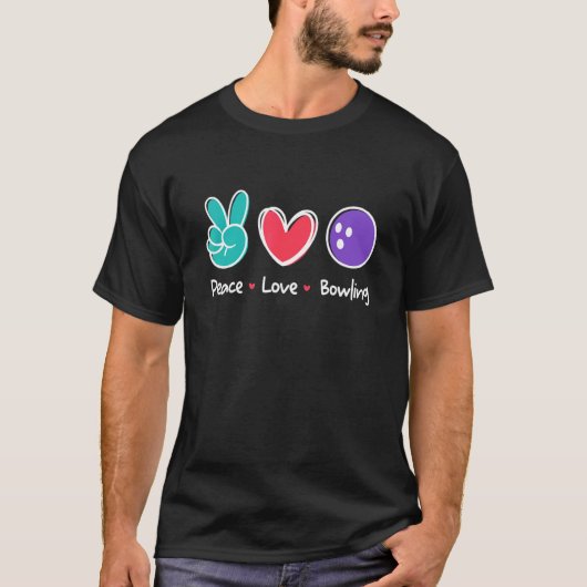 Peace Love Bowling Lane Play Loves Bowling Ball T-shirt (Voorkant)