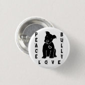 Peace Love Bully© Button (Voorkant /achterkant)