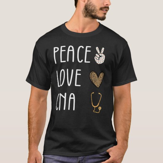 Peace Love Center Certified Nursing Assistant T-shirt (Voorkant)