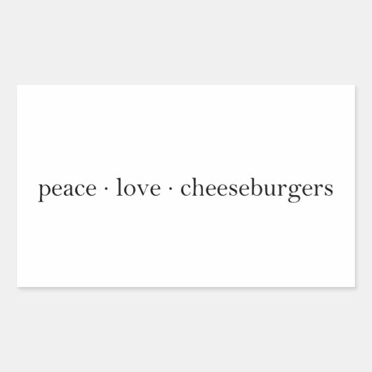 Peace Love Cheeseburgers Rechthoekige Sticker (Voorkant)
