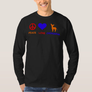 Peace Love Chihuahua I Love Chihuahua Besties Fore T-shirt