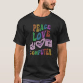 PEACE LOVE COMPUTER Retro Technology Teacher Groov T-shirt (Voorkant)