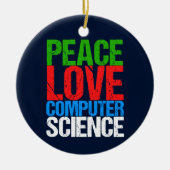 Peace Love Computer Science Keramisch Ornament (Voorkant)