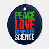 Peace Love Computer Science Keramisch Ornament (Links)